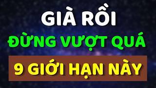 9 Giới Hạn Tuổi Già Tuyệt Đối Không Được Vượt Quá, Nghe Mà Thấm | Trí Tuệ Hiền Triết