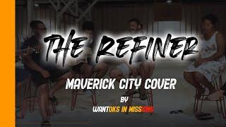 The Refiner - Maverick City | WANTOKS in Missions Cover