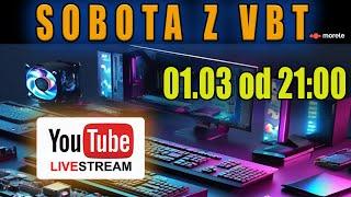 Sobota z VBT - Live!   01.03 od 21:00 - Q&A