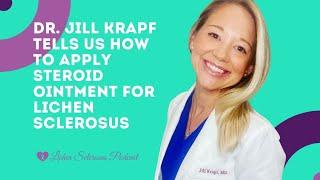 How to use your Lichen Sclerosus steroid treatment with Dr. Jill Krapf