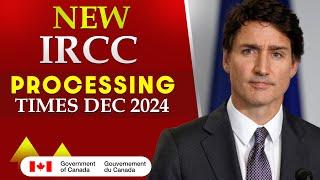 New IRCC Processing Times Dec. 2024 : Canada PR, Express Entry, TR, Visitor Visa & More