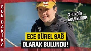 #SONDAKİKA | Kayıp Mimar Ece Gürel Sağ Olarak Bulundu - TGRT Haber