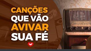 #01 Canções que marcaram a caminhada da fé | SELEÇÃO DE LOUVORES