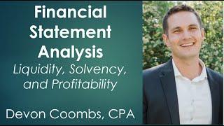 Financial Statement Analysis - Financial Ratio Analysis - Liquidity, Solvency, and Profitability