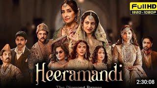 Heeramandi Full Movie | Manisha Koirala, Sonakshi Sinha,  Aditi Rao Hydari | Richa Chadha | Sonakshi