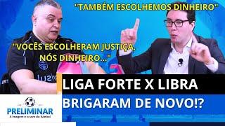 DEBATE PEGA FOGO EM DISCUSSÃO SOBRE LIGA FORTE E LIBRA