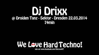 DJ Drixx @ Droiden Tanz - Sektor Dresden 22.03.2014