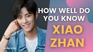 Xiao Zhan Quiz | How well do you know Xiao Zhan?