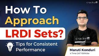 How to Approach CAT LRDI Sets? | Tips for Consistent Performance