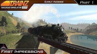 First Impressions (Part 1) | Trainz Railroad Simulator 2019 | Early Access