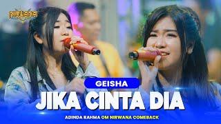 JIKA CINTA DIA ( GEISHA ) - Adinda Rahma OM NIRWANA COMEBACK