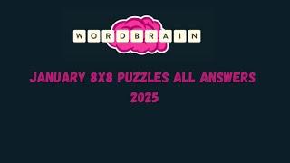 Wordbrain January 8X8 Puzzles Answers - All Levels 2025