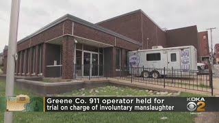 Greene Co. 911 operator held for trial on involuntary manslaughter