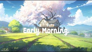 Early morning ️ Lofi Deep Focus Study/Calm/Sleep ( Lofi hip hop - Lofi Chill Mix )