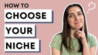 How to choose a niche when you’re multi-passionate