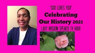 BNN God loves you! Celebrating Your Unique Experience |  Lady Wisdom Speaks Tv Hour Episode 195