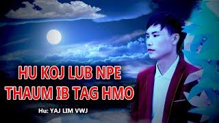 Lim vwj .Hu koj lub npe thaum ib tag hmo .nkauj tawm tshiab ( 2020-2021)