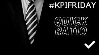 KPI Friday • Quick Ratio