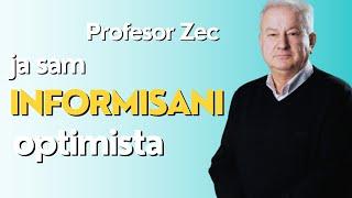 Ja sam informisani optimista - profesor Zec