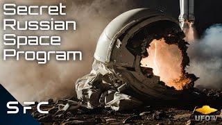 Many People Have Died To Keep The Russian Space Program A Secret | The Epic Untold Story | UFOTV