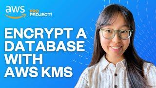 Encrypt a Database with AWS KMS | Step by Step Project Demo