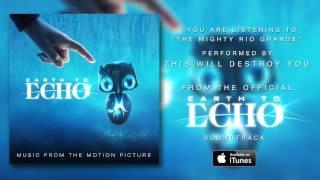 This Will Destroy You - "The Mighty Rio Grande" (Earth To Echo Soundtrack) [Official Audio]