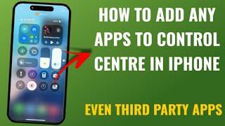 How To Add Any Apps To Control Centre In Apple Iphone | English