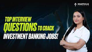 Top 10 Investment Banking Interview Questions You Need to Know | Key Questions & Tips!