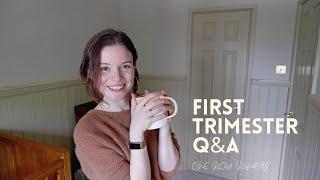 First Trimester Q&A