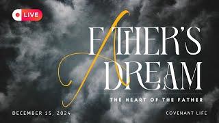 Online with Covenant Life  |  A Father's Dream : Part 1  |  Dec 15, 2024