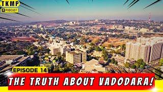 Exploring Vadodara’s Real Estate & Economic Landscape! | TKMP Podcast #014