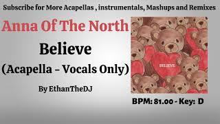 Anna Of The North - Believe (Acapella - Vocals Only)