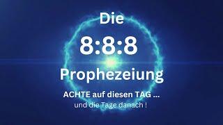 DIE 8:8:8 PROPHEZEIUNG ... BeACHTenswerte Synchronizitäten!