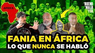 Lo que NUNCA SE HABLÓ de FANIA EN ÁFRICA, 50 AÑOS DESPUÉS | El Bueno, El Malo y El Feo