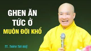 Ghen ăn tức ở Muôn Đời Khổ, Yêu thương Nhường nhịn VẠN KIẾP VUI. Thầy Thích Trí Huệ / Chùa Pháp Tạng