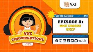 Episode 8: Why Choose VXI? | VXI Conversation