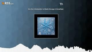 S01 E02: Introduction to Elastic Storage in Snowflake | Snowflake Snowpro Core Certification