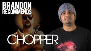 ‘Chopper’ Film Review | Brandon Recommends |