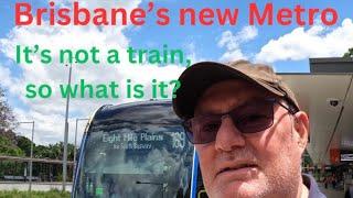 Brisbane Metro. It’s not a train or a tram, so what is it?