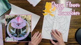 TUTORIAL - Poppy Flower Stained Glass Suncacher