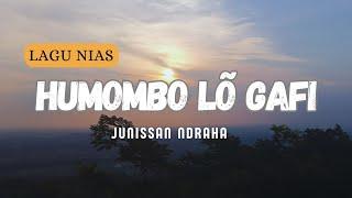 HUMOMBO LO GAFI - Junissan Ndraha (Lirik Video) | Heza mano olauõ | Lagu Nias favorit