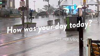 [41.일상 V-log] 부산여행. 망한 부산여행 기록. 요트 프로포즈.