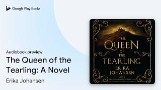 The Queen of the Tearling: A Novel by Erika Johansen · Audiobook preview