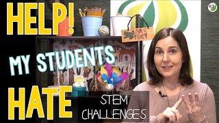 Help! My Students Hate STEM Challenges!
