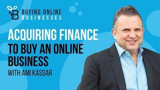 Acquiring Finance To Buy An Online Business with Federal Reserve Bank Advisor Ami Kassar