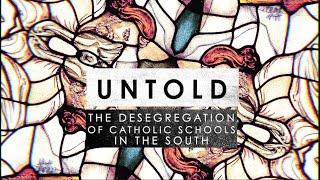 Untold: Desegregating Catholic Schools in the South (Short Clip)