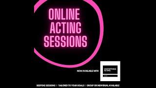 ONLINE ACTING SESSIONS - With Unstoppable Acting Studio