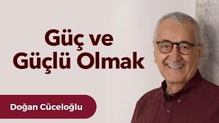 Güç ve Güçlü Olmak