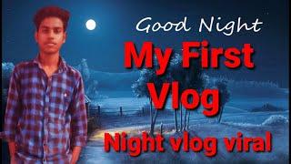 My first vlog || My first vlog viral || My first vlog night || babu banna vlog || @ActiveShabanviral