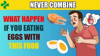 Never Combine Eggs With These 10 Foods After Age 50! | Health Today